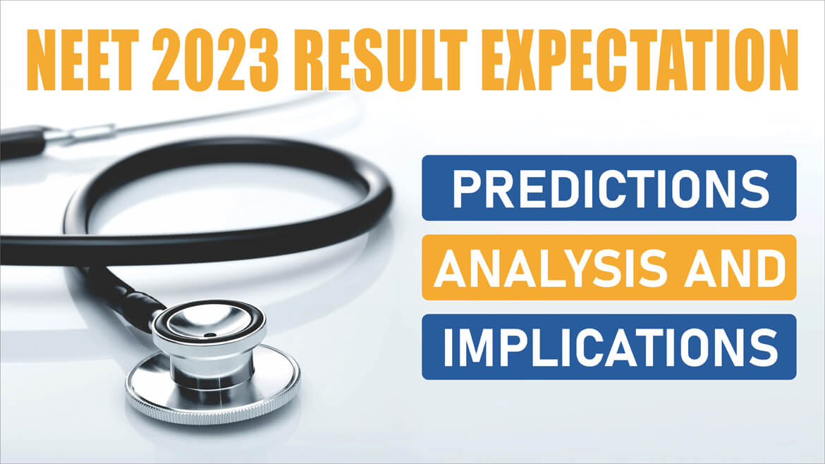 NEET 2023 Result Expectation Predictions, Analysis, and Implications