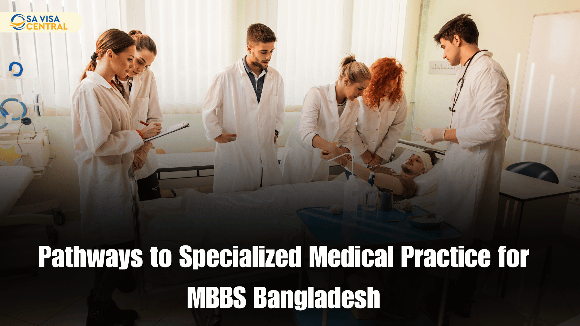 Expert Insights: Pathways to Specialized Medical Practice for MBBS Bangladesh