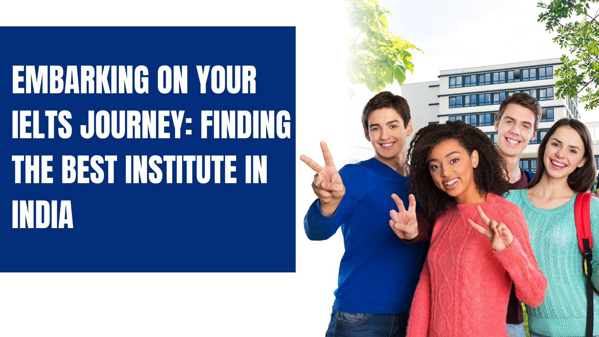 Embarking on Your IELTS Journey: Finding the Best Institute in India 