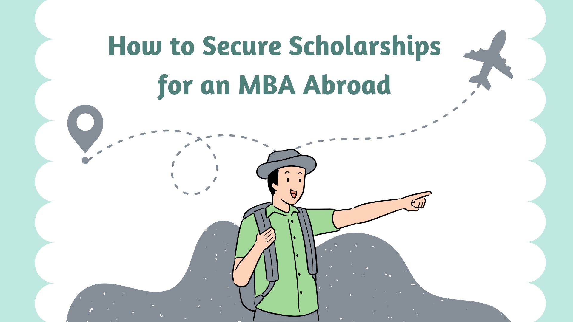 How to Secure Scholarships for an MBA Abroad: Your Ultimate Guide