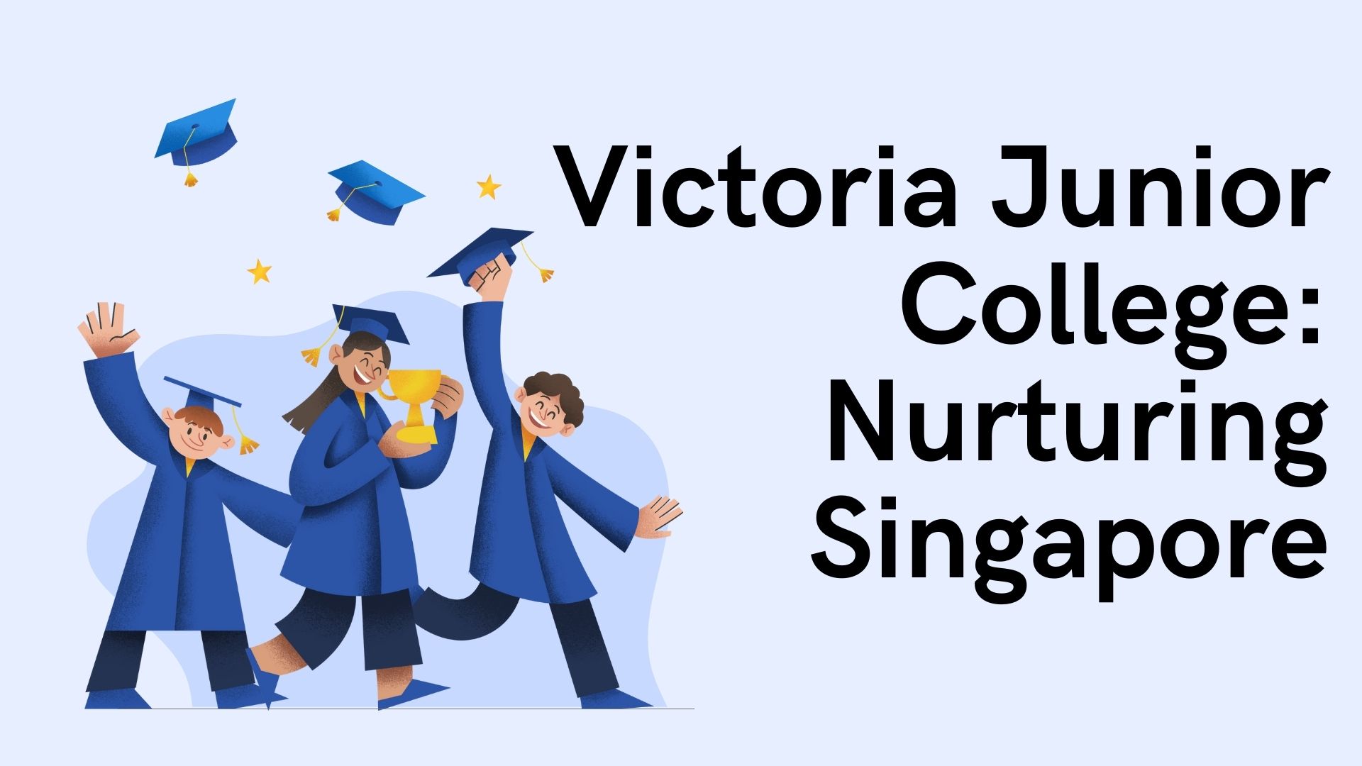 Victoria Junior College: Nurturing Singapore